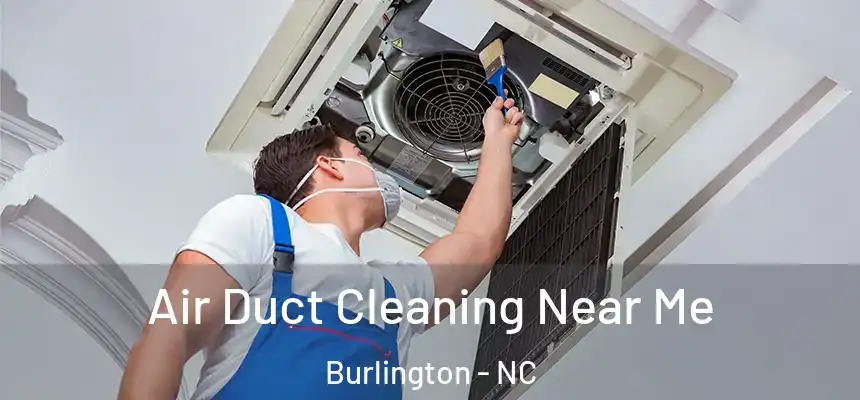  Air Duct Cleaning Near Me Burlington - NC