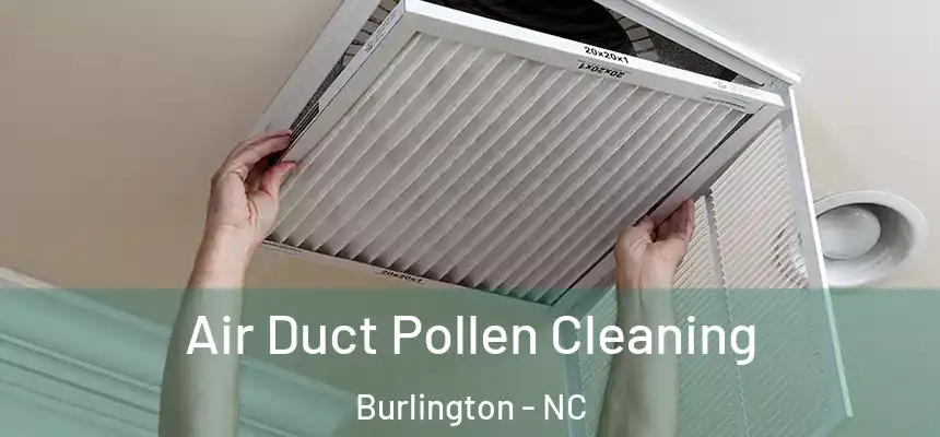  Air Duct Pollen Cleaning Burlington - NC