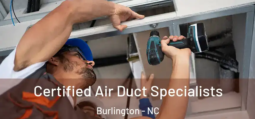  Certified Air Duct Specialists Burlington - NC