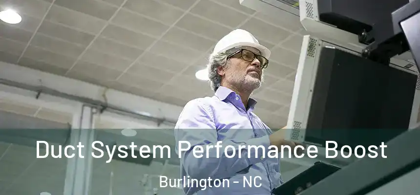  Duct System Performance Boost Burlington - NC