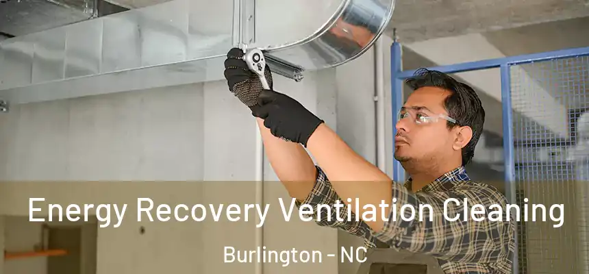  Energy Recovery Ventilation Cleaning Burlington - NC