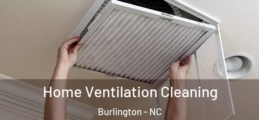  Home Ventilation Cleaning Burlington - NC