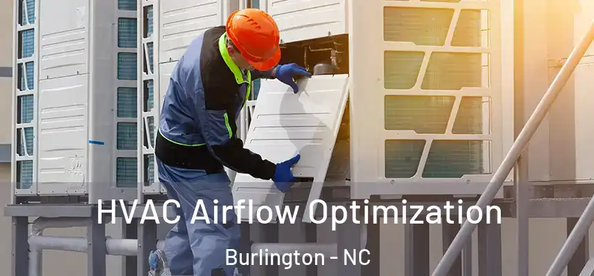  HVAC Airflow Optimization Burlington - NC