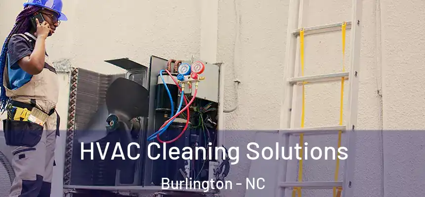  HVAC Cleaning Solutions Burlington - NC