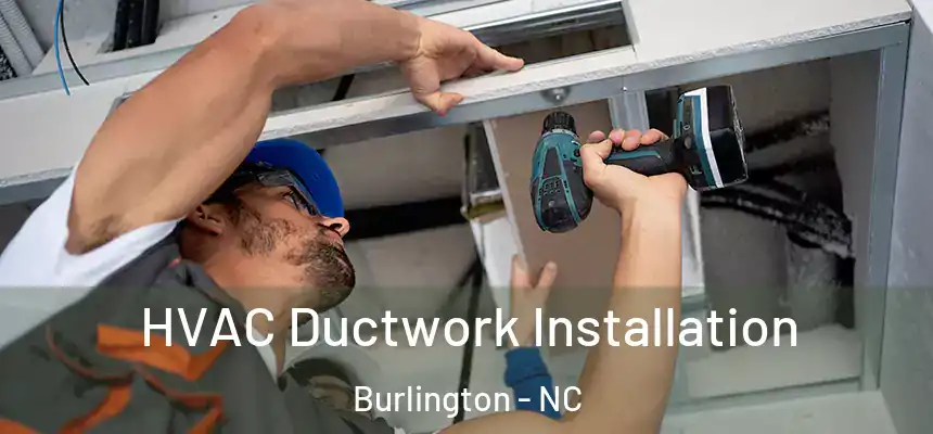  HVAC Ductwork Installation Burlington - NC