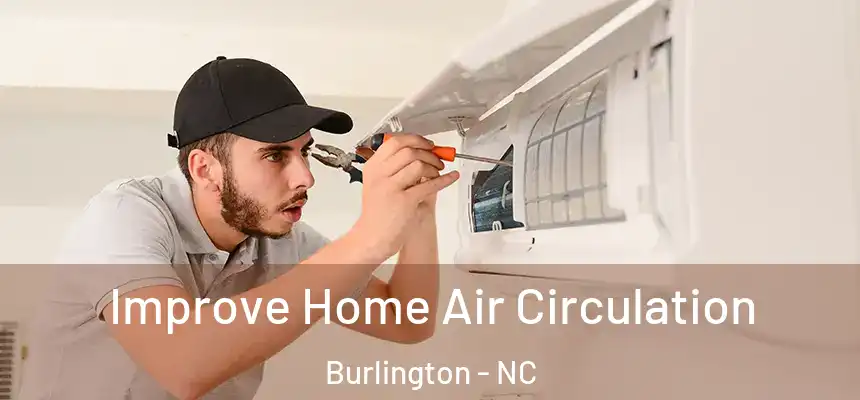  Improve Home Air Circulation Burlington - NC