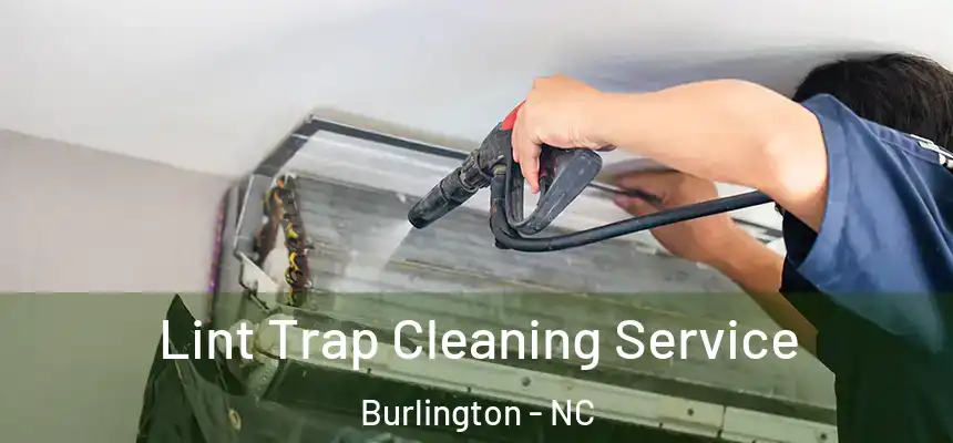  Lint Trap Cleaning Service Burlington - NC