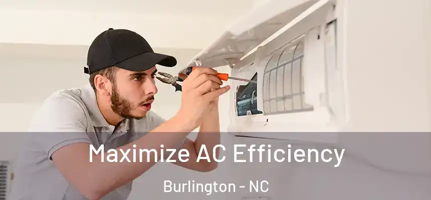  Maximize AC Efficiency Burlington - NC