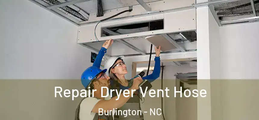  Repair Dryer Vent Hose Burlington - NC